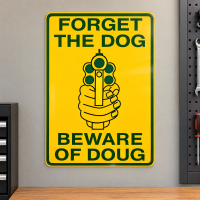 Personalized Forget the Dog Beware of Owner Aluminum Sign