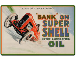 Bank on Super Shell Motor Oil Metal Sign