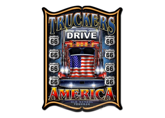 Truckers Drive America Metal Sign