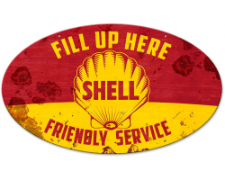 Fill Up Here Friendly Service Shell Metal Sign