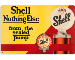 Shell And Nothing Else Metal Sign