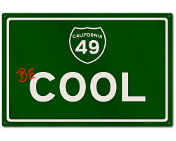 Be Cool Grunge Road Metal Sign - 24" x 16"