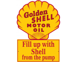 Golden Shell Motor Oil Fill Up with Shell from the Pump Metal Sign - 22" x 15"
