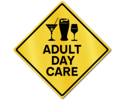 Adult Day Care Caution Metal Sign - 18" x 18"