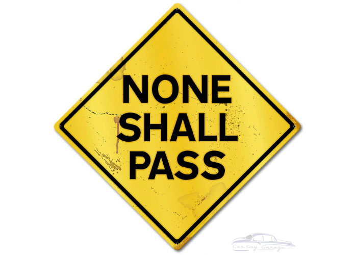 None Shall Pass Grunge Caution Metal Sign