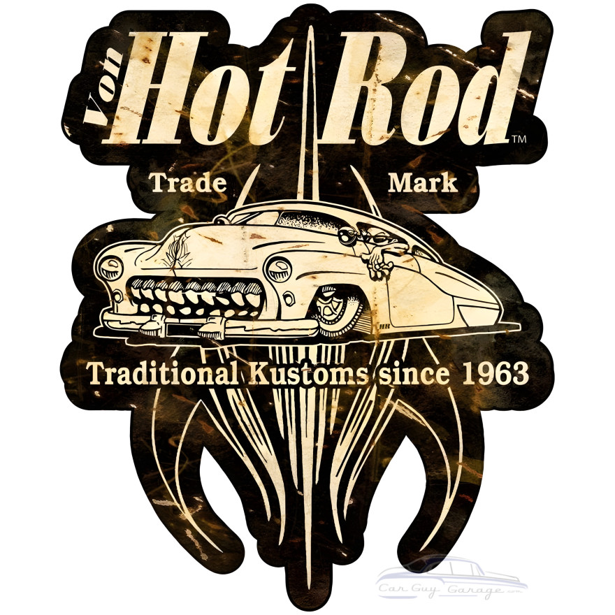 Von Hot Rod Traditional Customs Metal Sign - 16" x 15"