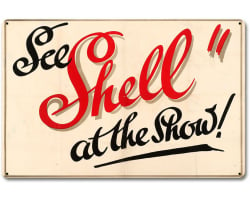 Shell At The Show Metal Sign