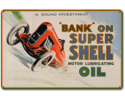 Bank on Super Shell Metal Sign - 18" x 12"