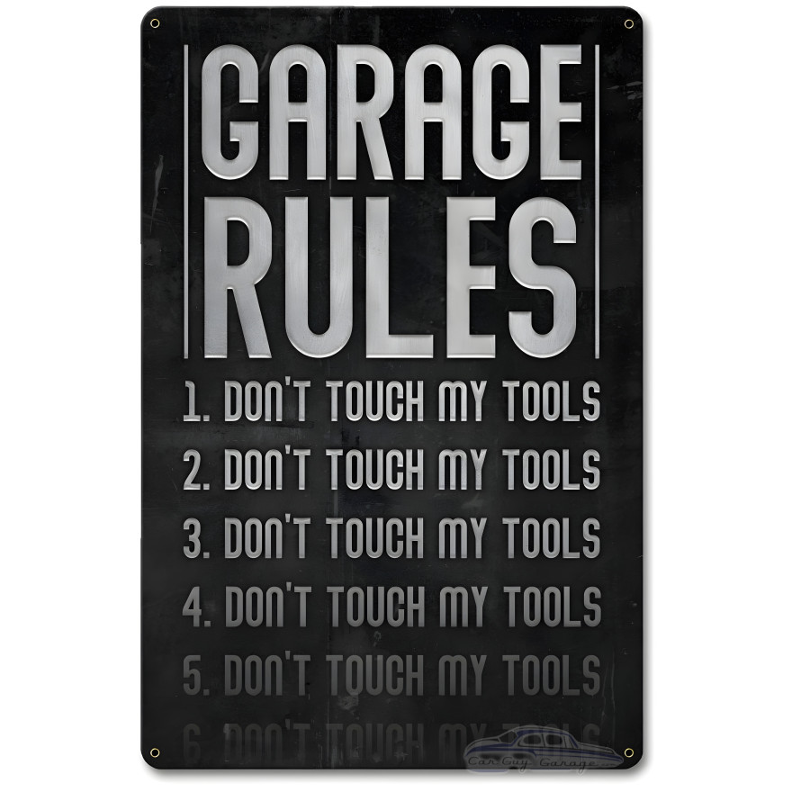 Garage Rules Don't Touch Tools Metal Sign - 12" x 18"