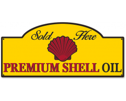 Sold Here Premium Shell Oil  Metal Sign
