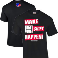 VP Racing Fuels Make Shift Happen Stick Shift T-Shirt