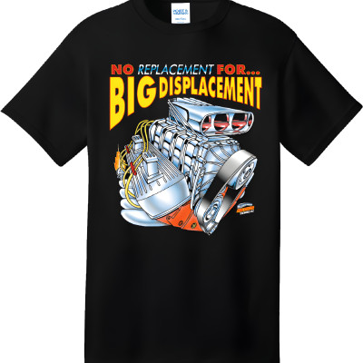 No Replacement for Big Displacement T-Shirt