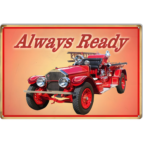 Always Ready Fire Engine Metal Sign - 12" x 18"