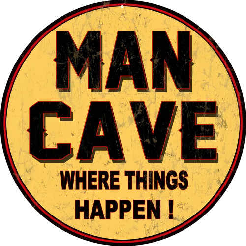 Man Cave Garage Where Things Happen Metal Sign - 14" Round