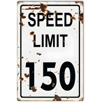 Aged Looking Speed Limit 150 Metal Sign - 12" x 18"