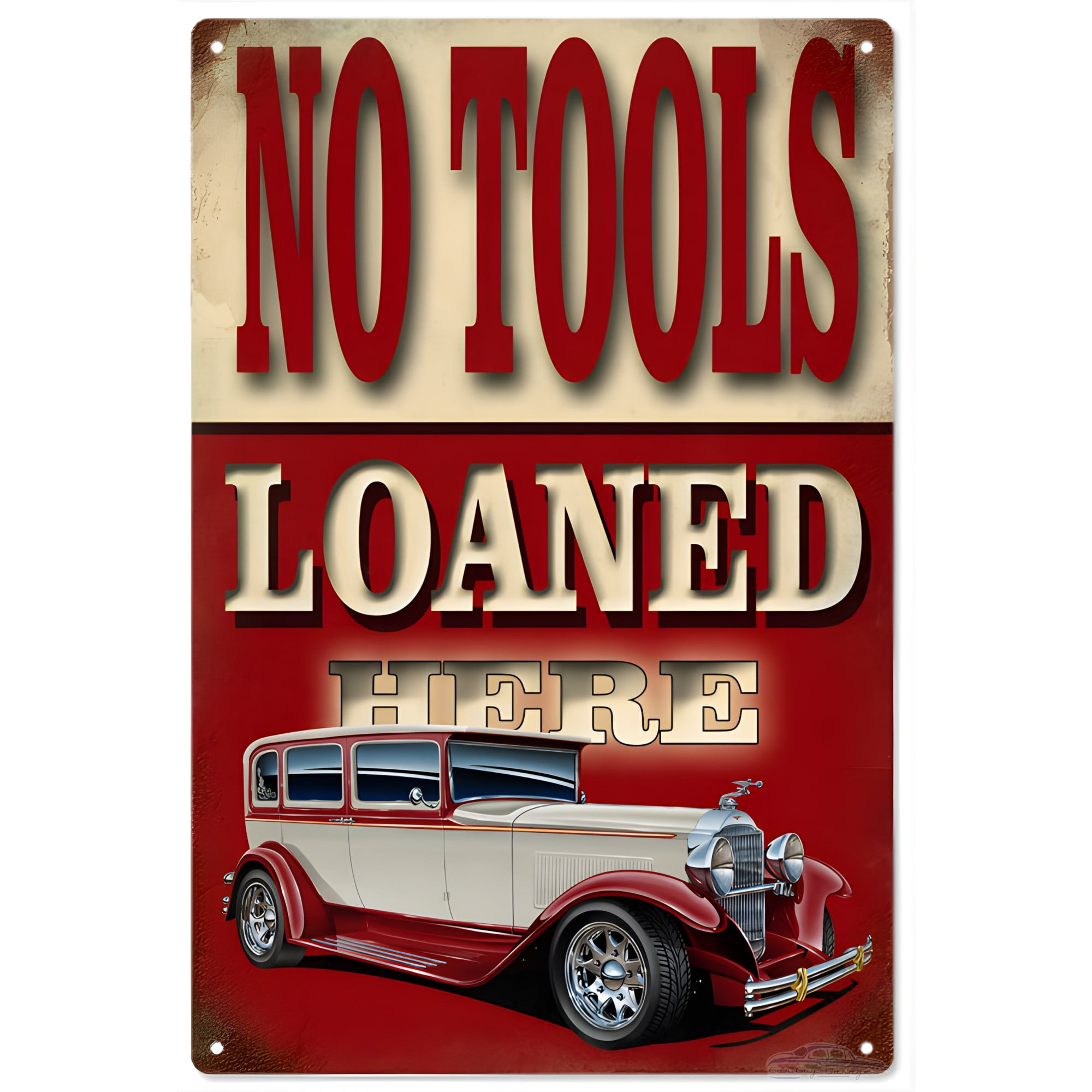 No Tools Loaned Garage Metal Sign - Vintage Car
