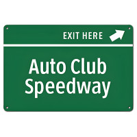 Auto Club Speedway Exit Here Metal Sign - 12" x 18"