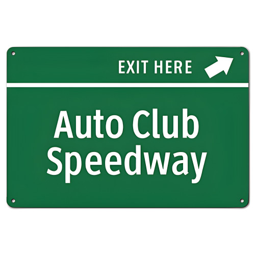 Auto Club Speedway Exit Here Metal Sign - 12" x 18"
