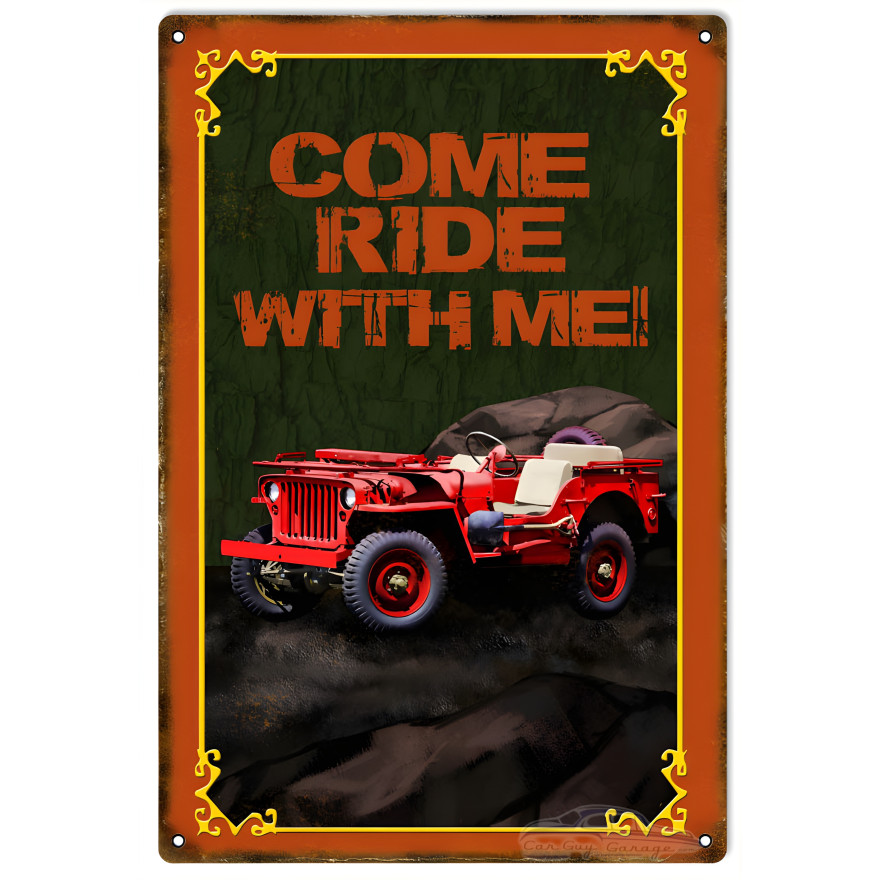 Come Ride With Me Jeep Metal Sign - 12" x 18" Come Ride With Me Jeep Metal Sign - 12" x 18"