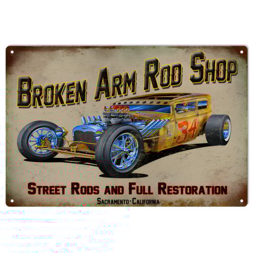 Broken Arm Rod Shop Street Rod's Hot Rod Metal Sign - 12" x 18"