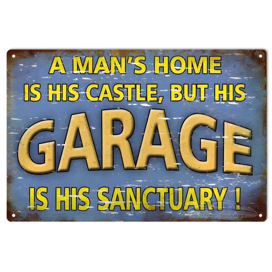 A Man's Home Is His Castle But His Garage Is His Sanctuary Metal Sign - 12" x 18" A Man's Home Is His Castle But His Garage Is His Sanctuary Metal Sign - 12" x 18"