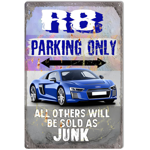 Audi R8 Parking Only Metal Sign - 19" x 13"