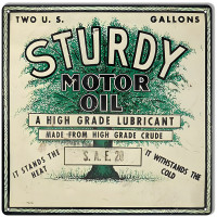 Sturdy It Stands Heat And Cold Motor Oil Metal Sign - 12" x 12"