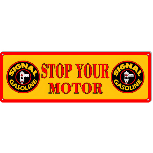 Stop Your Motor Signal Gasoline Metal Sign - 6" x 18"