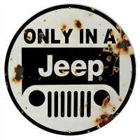Only In A Jeep Metal Sign - 18" Round