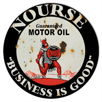 Nourse Business Is Good Motor Oil Metal Sign - 24" Round