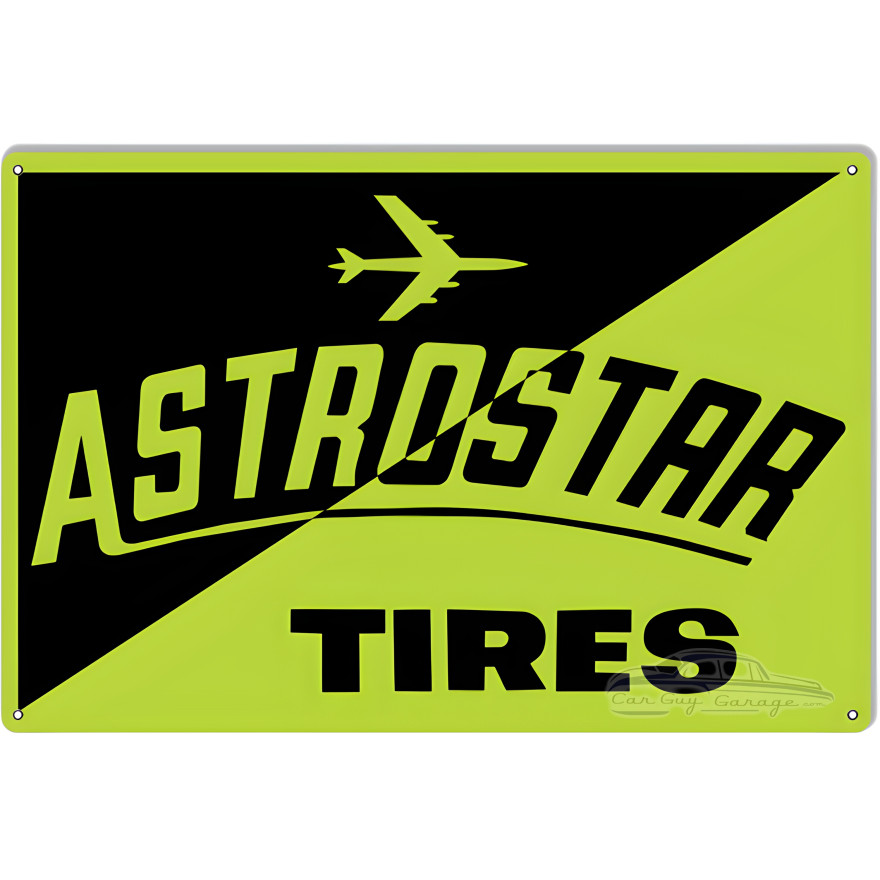Astrostar Tires Reproduction Gas Station Metal Sign - 12" x 18" Astrostar Tires Reproduction Gas Station Metal Sign - 12" x 18"