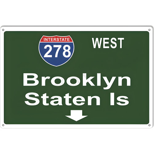 278 WEST Brooklyn Staten Is Sign Metal Sign - 12" x 18"