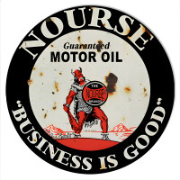 Nourse Business Is Good Motor Oil Metal Sign - 14" Round