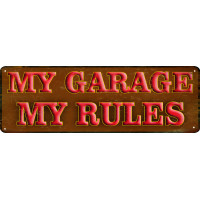 My Garage My Rules Metal Sign - 12" x 18"