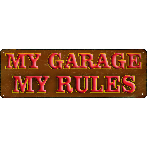 My Garage My Rules Metal Sign - 12" x 18"