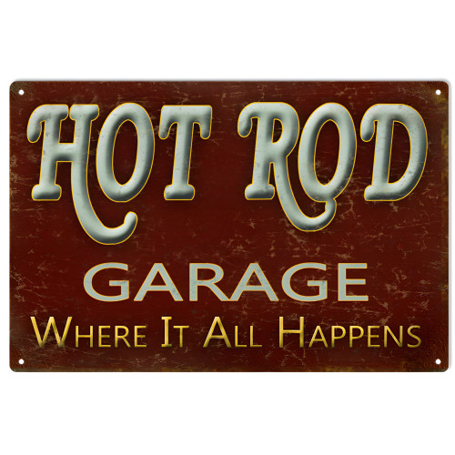 Hot Rod Garage Where It All Happens Metal Sign - 12" x 18"
