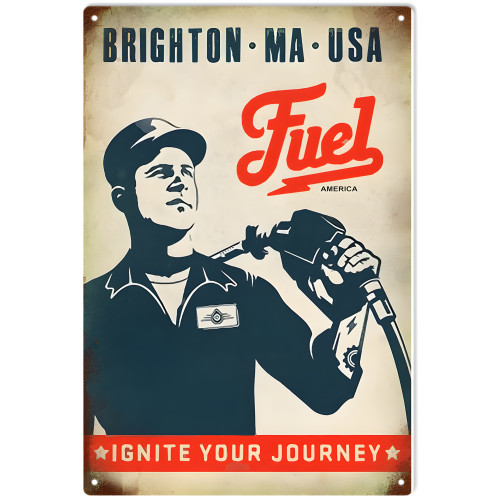 Brighton MA USA Fuel Ignite Your Journey Metal Sign - 12" x 18"