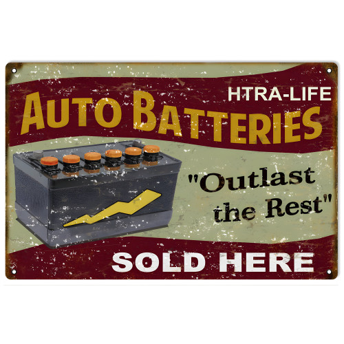 HTRA LIFE Auto Batteries Outlast The Rest Sold Here Metal Sign - 12" x 18"