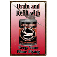 Drain And Refill With Keep Your Plane Flying Super Refined Aeroeastern Motor Oil Metal Sign - 12" x 18"