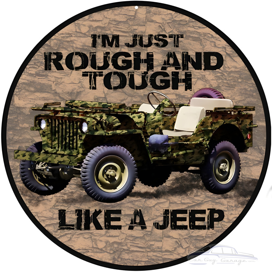 Rough And Tough Like A Jeep Metal Sign - 14" Round Rough And Tough Like A Jeep Metal Sign - 14" Round