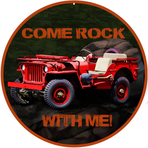 Come Rock With Me Jeep Metal Sign - 14" Round
