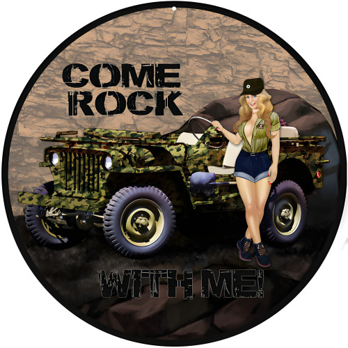 Come Rock With Me Army Jeep Pin Up Girl Metal Sign - 14" Round