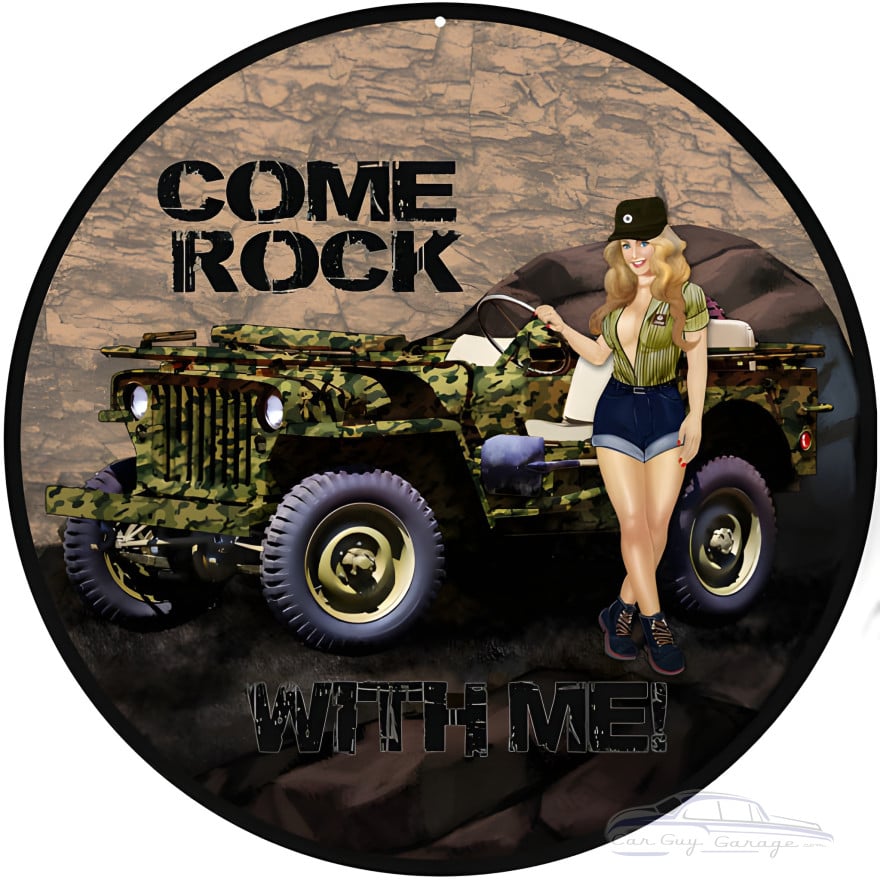 Come Rock With Me Army Jeep Pin Up Girl Metal Sign - 14" Round Come Rock With Me Army Jeep Pin Up Girl Metal Sign - 14" Round