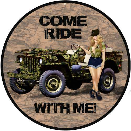 Come Ride With Me Jeep Pin Up Girl Metal Sign - 14" Round