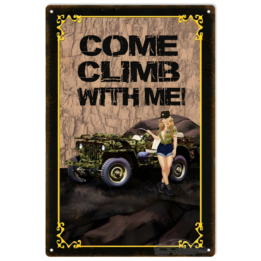Come Climb With Me Pin Up Girl Jeep Metal Sign - 12" x 18" Come Climb With Me Pin Up Girl Jeep Metal Sign - 12" x 18"