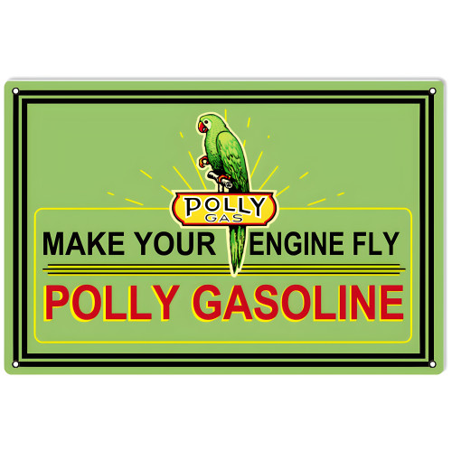 Polly Make Your Engine Fly Gasoline Metal Sign - 12" x 18"