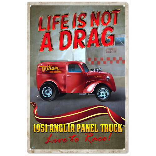 Red Vintage Life Is Not A Drag 1951 Anglia Panel Truck Metal Sign - 12" x 18"
