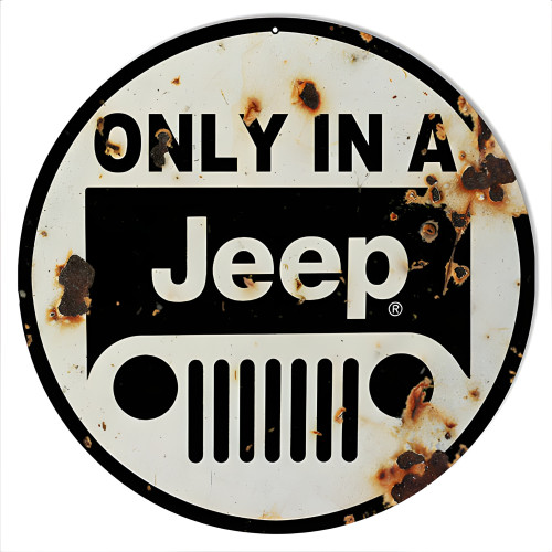 Aged Looking Only In A Jeep Metal Sign - 14" Round