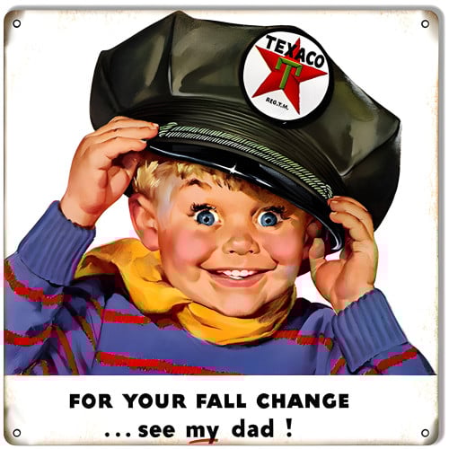 For Your Fall Change See My Dad Texaco Motor Oil Metal Sign - 12" x 12"