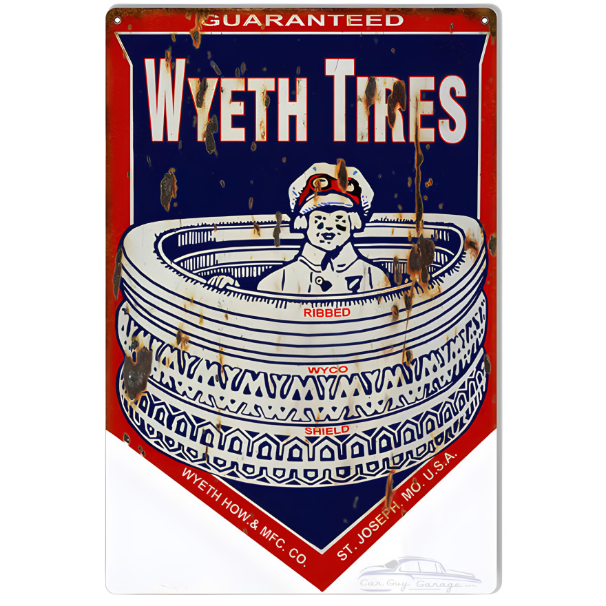 Guaranteed Wyeth Tires Metal Sign - 12" x 18" Guaranteed Wyeth Tires Metal Sign - 12" x 18"